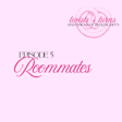 Episode 5: Roommates image