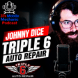 Episode 8 Johnny Dice Triple 6 Auto Repair image