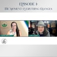 Episode 1: The Moment Everything Changes image