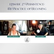 Episode 27: Persistence: The Practice of Becoming image