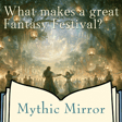 Keys to Fantasy Book Festivals: Subjective & Irreverent Opinions | Mythic Mirror Ep 28 image