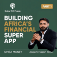 Zaeem Hasan Khan (Simba Money): Building Fintech Trust with African Regulators | Part 1 image