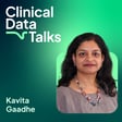The reality of data fragmentation in clinical trials with Kavita Gaadhe image