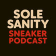 Sole Sanity Sneaker Podcast EP 11 Sneaker of the year Edition 2023 Jordan Nike SB and more!! image