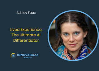 Ashley Faus, Lived Experience: The Ultimate AI Differentiator - Innova.Buzz 697