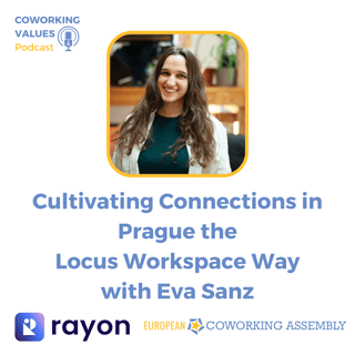 Cultivating Connections in Prague the  Locus Workspace Way  with Eva Sanz
