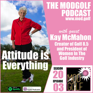 Attitude is Everything - How Kay McMahon Empowers Women In The Golf Industry