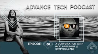 A Conversation With Rick, President @ CryptoCloaks 