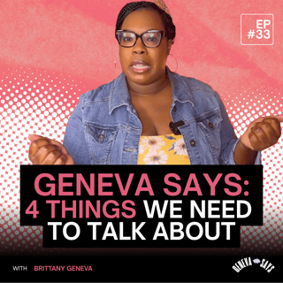 33: 4 Things We Need To Talk About
