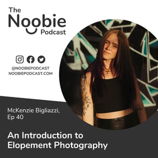 #40: An Introduction to Elopement Photography - McKenzie Bigliazzi