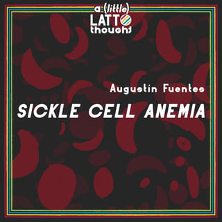 a (little) LATTO: Sickle Cell Anemia