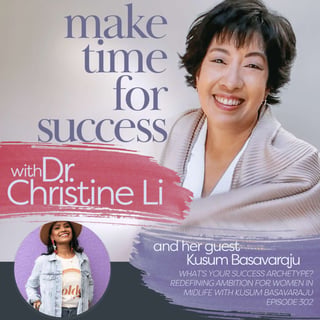 What's Your Success Archetype? Redefining Ambition for Women in Midlife with Kusum Basavaraju