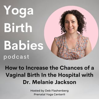 How to Increase the Chances of a Vaginal Birth in the Hospital with Dr. Melanie Jackson