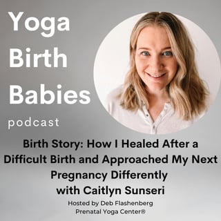 Birth Story: How I Healed After a Difficult Birth and Approached My Next Pregnancy Differently with Caitlyn Sunseri