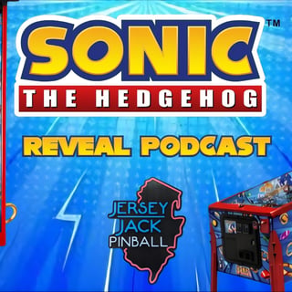 Sonic the Hedgehog by Jersey Jack Pinball | Reveal Podcast
