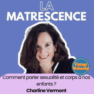 VINTAGE WEDNESDAY - Comment parler sexualité et corps à nos enfants ? Charline Vermont