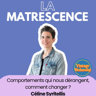 VINTAGE WEDNESDAY - Comment changer le quotidien pesant avec nos enfants, en 3 étapes ? - Céline Syritellis