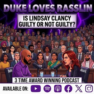 Is Lindsay Clancy Guilty? Trial Debate with Alissa G: Duke Loves Rasslin Week 516: Duke Loves Rasslin Week 516