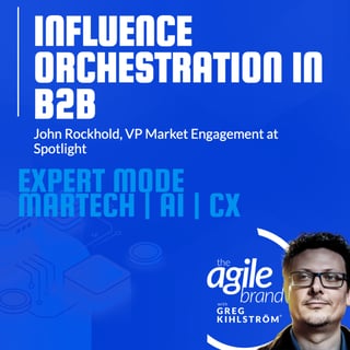 Spotlight's John Rockhold on Influence Orchestration in B2B