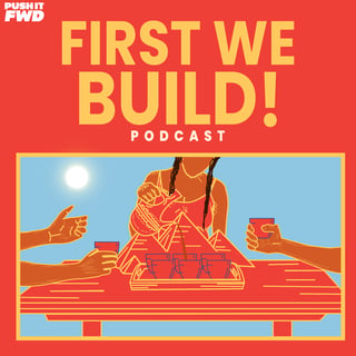The Secret War On Black People! | Episode 11: First We Build Podcast