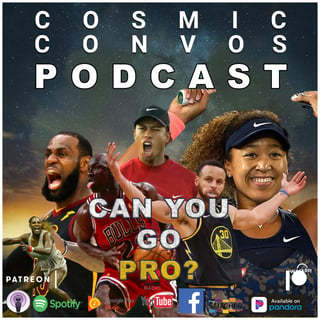 Do You Have What It Takes To Go Pro? | S5 Ep 21 : Cosmic Convos Podcast