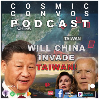 Will China Invade Taiwan? | S5 Episode 23 : Cosmic Convos Podcast