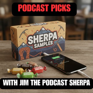 Add THESE To Your Podcast Playlist! (A "Sherpa Samples" mini-episode)