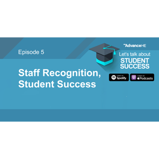 Episode 5: Staff recognition, student success