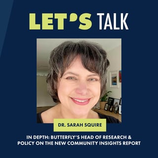 In Depth: Butterfly's head of research and policy on the new community insights report