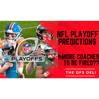 Playoffs, Firings & Super Bowl Predictions | The DFS Deli