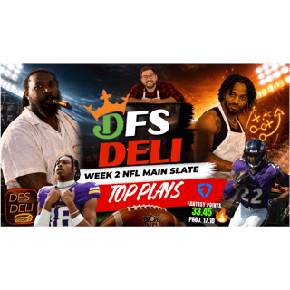 THE DFS DELI – NFL WEEK 2 DFS BREAKDOWN!
