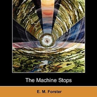 The Machine Stops by E. M. Forester Review