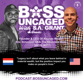 Founder & CEO Of Abundo Wealth: Eric Simonson AKA The Abundant Boss - S8E26 (#277)