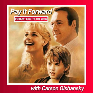 104: Pay It Forward with Carson Olshansly