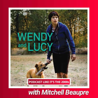 102: “Wendy & Lucy” with Mitchell Beaupre