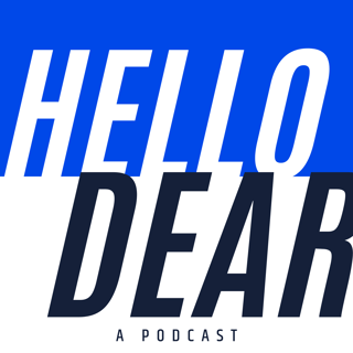 Hello Dear: A Podcast