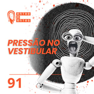 #91 | Vestibular: Como participar sem pressionar