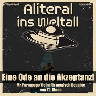 Folge 82 - Eine Ode an die Akzeptanz! (Mr. Parnassus' Heim für magisch Begabte-Reihe von T.J. Klune)