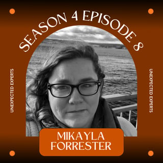 S4 E8 - Mikayla Forrester: The Journeys of (In)Fertility