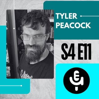 S4 E11 - Tyler Peacock