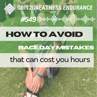 #549 Race-Day Mistakes That Cost You Hours