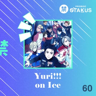 #60 Yuri!!! on Ice