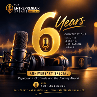 SIX YEARS OF THE ENTREPRENEUR SPEAKS PODCAST! 🎙️🎉