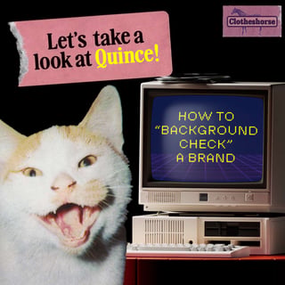 Episode 262: How to "background check" a brand (featuring Quince)
