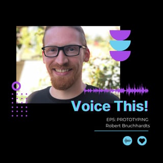Ep5: Prototyping with Robert Bruchhardt