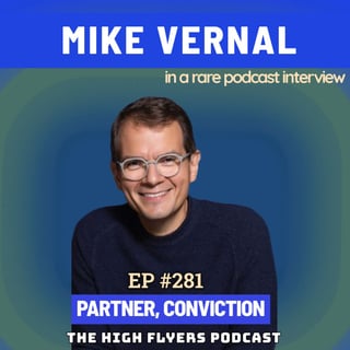 #281 Mike Vernal: Early Facebook Engineer with Zuck to VC at Sequoia to Conviction, What’s Real in AI | The Nerd’s Nerd
