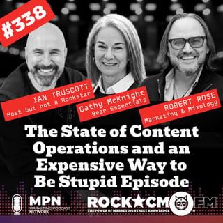 The State of Content Operations and an Expensive Way to Be Stupid Episode
