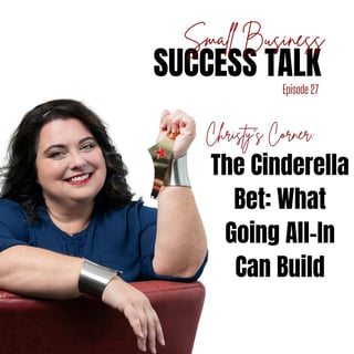 e27: The Cinderella Bet: What Going All-In Can Build