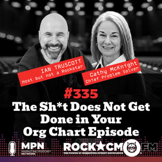 The Sh*t Does Not Get Done in Your Org Chart Episode 