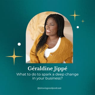 What to do to spark a deep change in your business? - Géraldine Jippé